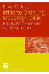 Irritierte Ordnung. Moderne Politik: Politische Ökonomie Der Governance