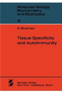 Tissue Specificity and Autoimmunity