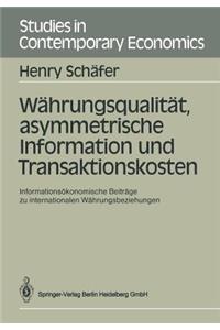 Währungsqualität, Asymmetrische Information Und Transaktionskosten