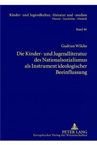 Kinder- und Jugendliteratur des Nationalsozialismus als Instrument ideologischer Beeinflussung