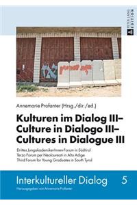 Kulturen im Dialog III - Culture in Dialogo III - Cultures in Dialogue III