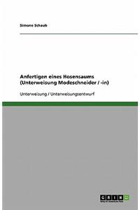 Anfertigen eines Hosensaums (Unterweisung Modeschneider / -in)