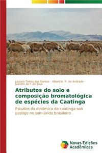 Atributos do solo e composição bromatológica de espécies da Caatinga