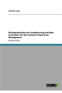 Einsatzpotentiale Von Crowdsourcing Und Open Innovation Fur Das Customer Experience Management