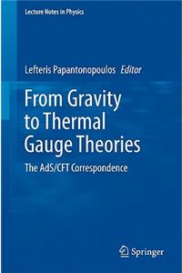 From Gravity to Thermal Gauge Theories