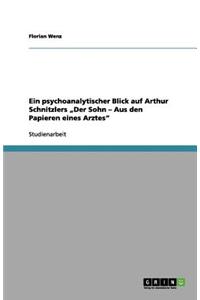 Ein psychoanalytischer Blick auf Arthur Schnitzlers 