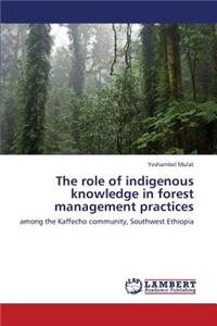Role of Indigenous Knowledge in Forest Management Practices