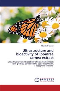 Ultrastructure and bioactivity of Ipomrea carnea extract