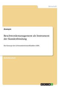 Beschwerdemanagement als Instrument der Kundenbindung