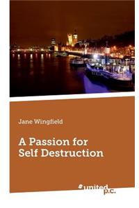 Passion for Self Destruction