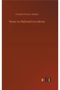 Notes on Railroad Accidents