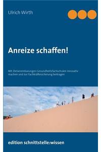 Anreize schaffen!