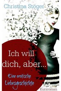 Ich will dich, aber ...