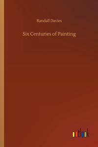 Six Centuries of Painting