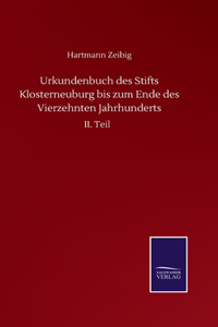 Urkundenbuch des Stifts Klosterneuburg bis zum Ende des Vierzehnten Jahrhunderts