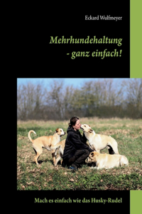 Mehrhundehaltung- ganz einfach!