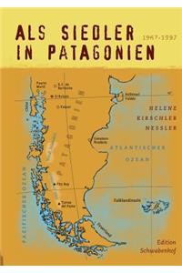 Als Siedler in Patagonien