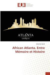 African Atlanta. Entre Mémoire Et Histoire