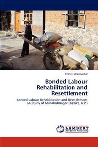 Bonded Labour Rehabilitation and Resettlement