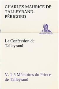 Confession de Talleyrand, V. 1-5 Mémoires du Prince de Talleyrand