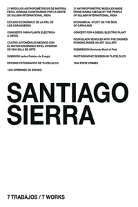Santiago Sierra: 7 Trabajos, 7 Works