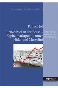 Kurswechsel an Der Boerse - Kapitalmarktpolitik Unter Hitler Und Mussolini