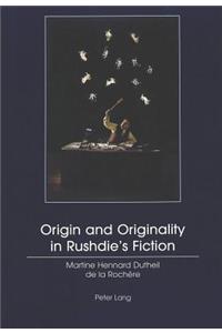 Origin And Originality In Rushdie's Fiction