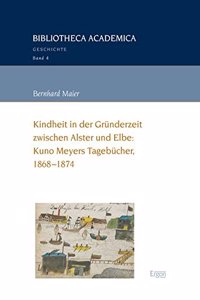 Kindheit in Der Grunderzeit Zwischen Alster Und Elbe: Kuno Meyers Tagebucher, 1868-1874