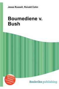 Boumediene V. Bush