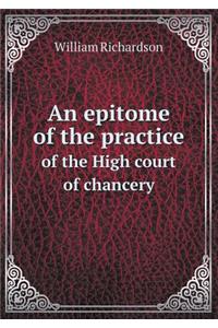 An Epitome of the Practice of the High Court of Chancery