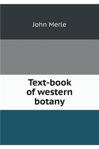 Text-Book of Western Botany