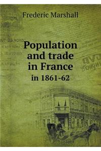 Population and trade in France in 1861-62