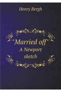 Married off A Newport sketch