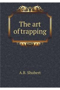 The art of trapping