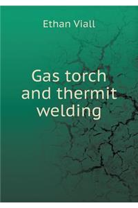 Gas Torch and Thermit Welding