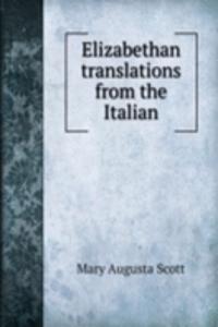 Elizabethan translations from the Italian