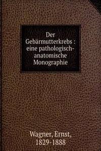 DER GEB  RMUTTERKREBS EINE PATHOLOGISCH