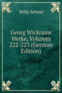 Georg Wickrams Werke, Volumes 222-223 (German Edition)