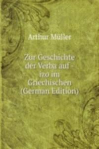 Zur Geschichte der Verba auf - izo im Griechischen (German Edition)