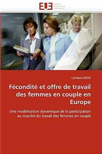 Fécondité Et Offre de Travail Des Femmes En Couple En Europe