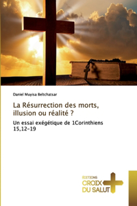 Résurrection des morts, illusion ou réalité ?