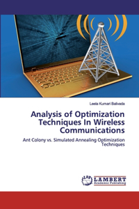 Analysis of Optimization Techniques In Wireless Communications