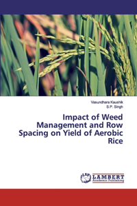 Impact of Weed Management and Row Spacing on Yield of Aerobic Rice