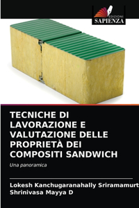 Tecniche Di Lavorazione E Valutazione Delle Proprietà Dei Compositi Sandwich