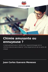 Chimie amusante ou ennuyeuse ?
