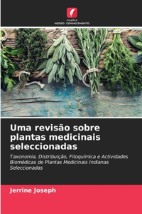 Uma revisão sobre plantas medicinais seleccionadas