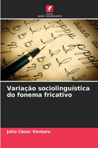 Variação sociolinguística do fonema fricativo