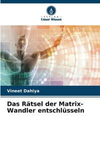 Rätsel der Matrix-Wandler entschlüsseln