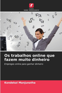 Os trabalhos online que fazem muito dinheiro