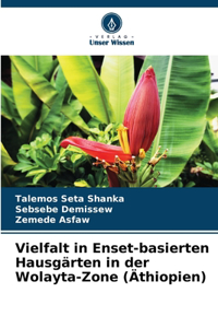Vielfalt in Enset-basierten Hausgärten in der Wolayta-Zone (Äthiopien)